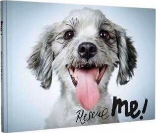 Rescue Me!: Dog Adoption Portraits and Stories from New York City фото книги