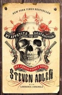 My Appetite for Destruction: Sex & Drugs & Guns N' Roses фото книги