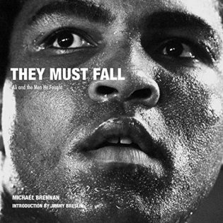 They Must Fall. Muhammad Ali and the Men He Fought фото книги
