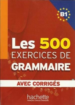 Les 500 exercices de Grammaire. Niveau B1. Livre + corriges integres фото книги