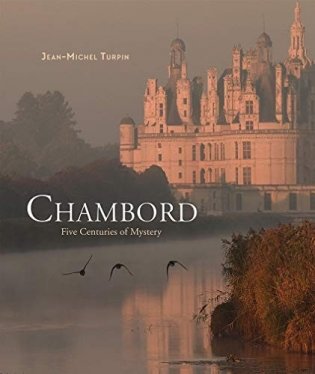 Chambord. Five Centuries of Mystery фото книги