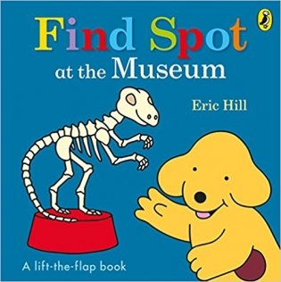 Find Spot at the Museum. Board book фото книги
