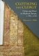 Clothing the Clergy: Virtue and Power in Medieval Europe, C. 800-1200 фото книги маленькое 2