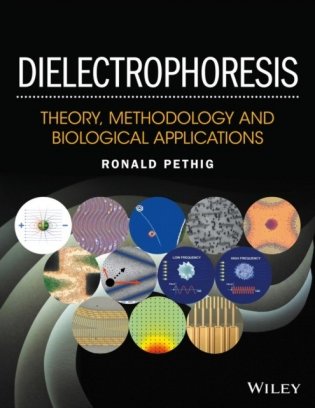 Dielectrophoresis: Theory, Methodology and Biologi cal Applications фото книги