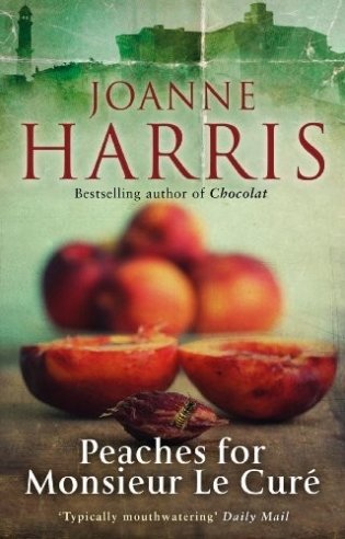 Peaches for Monsieur Le Cure (Chocolat 3) фото книги