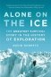 Alone on the Ice. The Greatest Survival Story in the History of Exploration фото книги маленькое 2