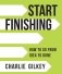 Start Finishing: How to Go from Idea to Done фото книги маленькое 2