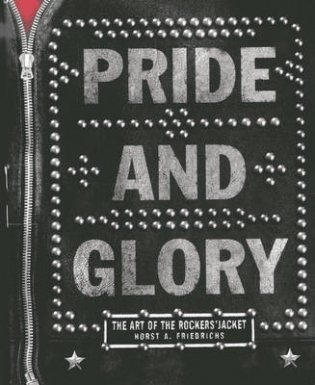 Pride and Glory. The Rocker's Jacket фото книги