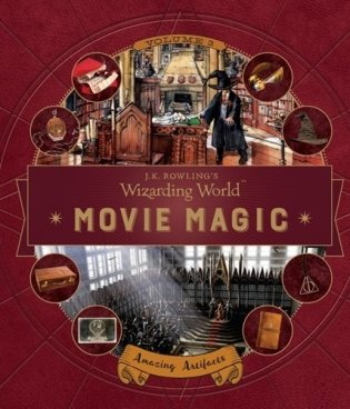 J.K. Rowling's Wizarding World: Movie Magic 3: Amazing Artifacts фото книги