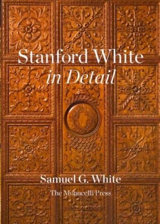 Stanford White in Detail фото книги