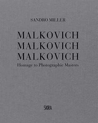 Malkovich Malkovich Malkovich. Homage to Photographic Masters фото книги