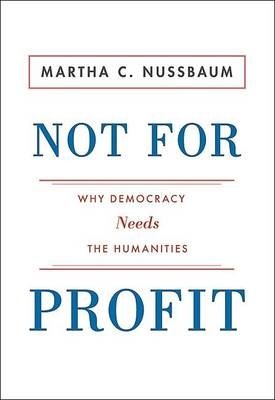 Not For Profit. Why Democracy Needs the Humanities фото книги