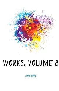 Works, Volume 8 фото книги