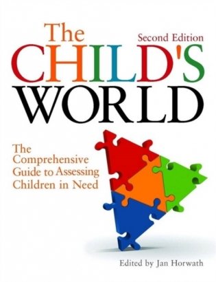 The Child&apos;s World: The Comprehensive Guide to Assessing Children in Need фото книги