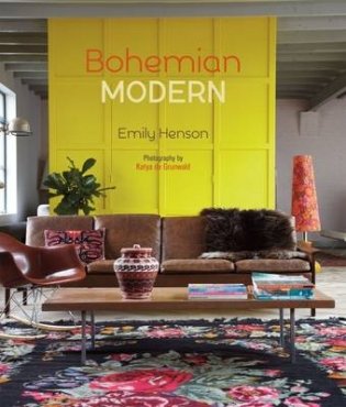 Bohemian Modern. Imaginative and Affordable Ideas for a Creative and Beautiful Home фото книги