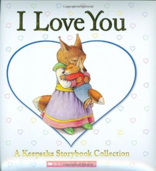 I Love You. A Keepsake Storybook Collection. Комплект из 5 книг (количество томов: 5) фото книги