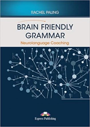 Brain Friendly Grammar Neurolanguage Coaching (with demo recordings) фото книги