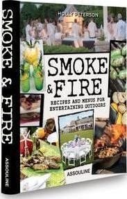Smoke & Fire. Recipes & Menus For Entertaining Outdoors фото книги