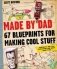 Made by Dad: 67 Blueprints for Making Cool Stuff фото книги маленькое 2