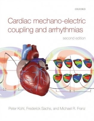 Cardiac mechano-electric coupling and arrhythmias cardiac mechano-electric coupling and arrhythmias. 2 ed. фото книги