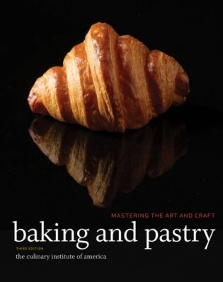 Baking and Pastry: Mastering the Art and Craft фото книги