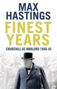 Finest Years: Churchill as Warlord 1940-45 фото книги