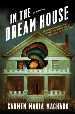 In the Dream House: A Memoir фото книги