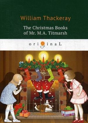 The Christmas Books of Mr. M.A. Titmarsh фото книги