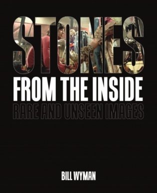 Stones From the Inside. Rare and Unseen Images фото книги