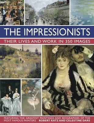 The Impressionists. Their Lives and Work in 350 Images фото книги