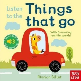 Listen to the Things that Go (sound board book) фото книги