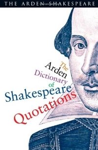 The Arden Dictionary of Shakespeare Quotations фото книги