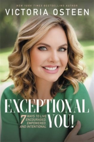 Exceptional You!: 7 Ways to Live Encouraged, Empowered, and Intentional фото книги