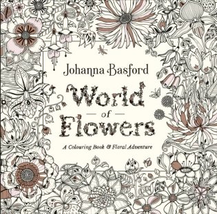 World of Flowers: A Colouring Book and Floral Adventure фото книги
