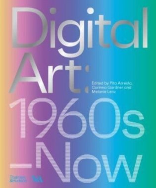 Digital art (victoria and albert museum): 1960s–Now фото книги