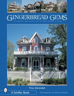Gingerbread Gems: Victorian Architecture of Cape May фото книги