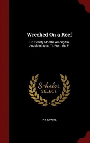 Wrecked on a Reef: Or, Twenty Months Among the Auckland Isles фото книги