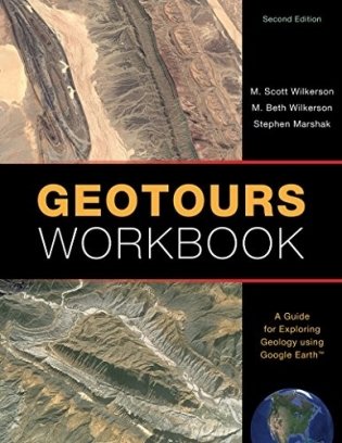 Geotours Workbook: A Guide for Exploring Geology using Google Earth (Second Edition) фото книги