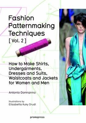 Fashion Patternmaking Techniques. How to Make Shirts, Undergarments, Dresses and Suits, Waistcoats and Jackets for Women and Men. Volume 2 фото книги