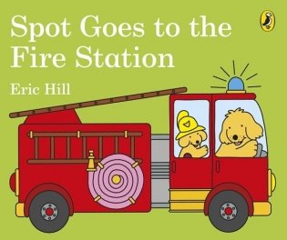 Spot Goes to the Fire Station. Board book фото книги
