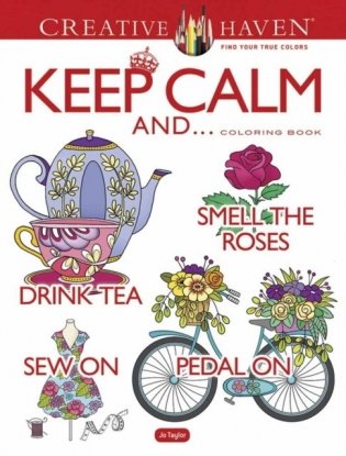 Creative Haven Keep Calm And... Coloring Book фото книги