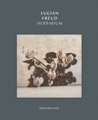 Lucian Freud. Herbarium фото книги