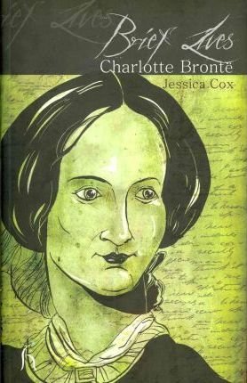 Brief Lives: Charlotte Bronte фото книги