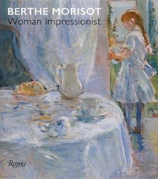 Berthe Morisot. Woman Impressionist фото книги