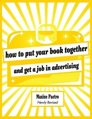 How to Put Your Book Together and Get a Job in Advertising фото книги