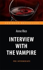 Интервью с вампиром. Адаптированная книга для чтения на английском языке. Pre-Intermediate фото книги