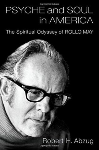 Psyche and Soul in America: The Spiritual Odyssey of Rollo May фото книги