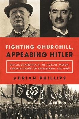 Fighting Churchill, Appeasing Hitler фото книги