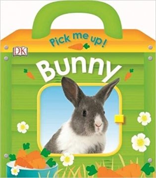 Pick Me Up! Bunny. Board book фото книги