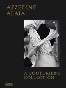 Azzedine Alaia: A Couturier`s Collection фото книги